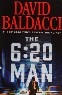 The 6:20 man / David Baldacci.
