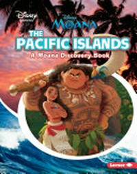 The Pacific Islands : a Moana discovery book / by Paul Dichter.