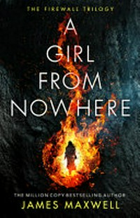 A girl from nowhere / James Maxwell.