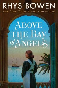 Above the bay of angels : a novel / Rhys Bowen.