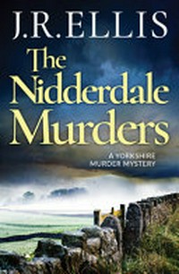 The Nidderdale murders / J.R. Ellis.