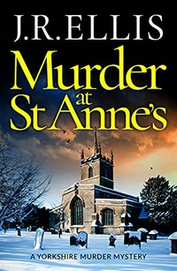 Murder at St Anne's / J.R. Ellis.