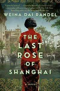The last rose of Shanghai / Weina Dai Randel.