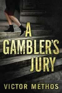 A gambler's jury / Victor Methos.