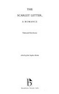 The scarlet letter : a romance / Nathaniel Hawthorne ; edited by John Stephen Martin.