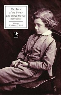 The turn of the screw and other tales / Henry James ; edited by Kimberly C. Reed.