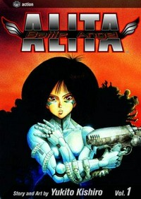 Battle angel Alita. story & art by Yukito Kishiro. Vol. 1, Rusty angel /