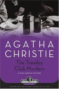 The Tuesday Club murders : a Miss Marple mystery / Agatha Christie.