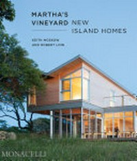 Martha's vineyard : new island homes / Keith Moskow and Robert Linn ; introduction by William Morgan.