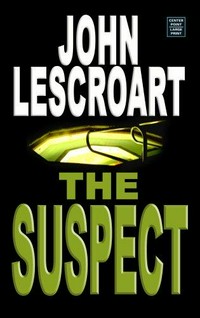 The suspect / John Lescroart.