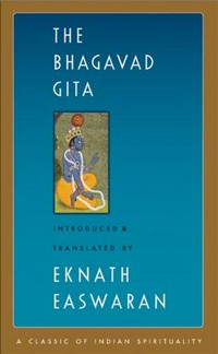 The Bhagavad Gita / introduced & translated by Eknath Easwaran.