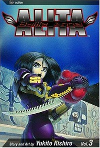 Battle angel Alita. story & art by Yukito Kishiro. Vol. 3, Killing angel /