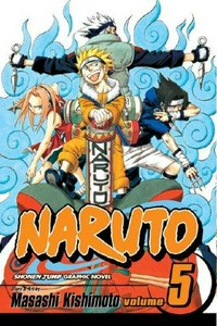 Naruto. story and art by Masashi Kishimoto ; [English adaptation, Jo Duffy & Frances E. Wall ; translation, Mari Morimoto]. Vol. 5, The challengers