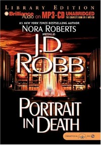 Portrait in death: Nora Roberts writing as J.D. Robb ; read by Susan Ericksen.