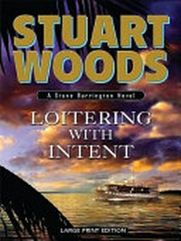 Loitering with intent / Stuart Woods.