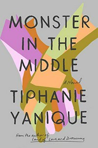 Monster in the middle / Tiphanie Yanique.