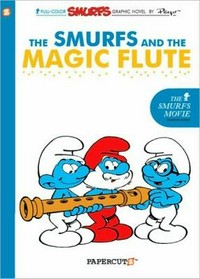 The Smurfs and the magic flute / by Peyo [and Yvan Delporte ; translation, Joe Johnson ; lettering, Janice Chiang].