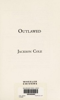 Outlawed / Jackson Cole.