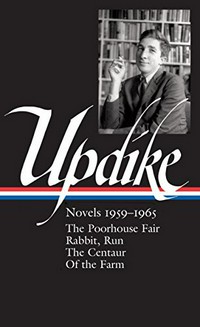 John Updike : novels 1959-1965 / John Updike ; Christopher Carduff, editor.