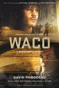 Waco : a survivor's story / David Thibodeau and Leon Whiteson, with Aviva Layton.