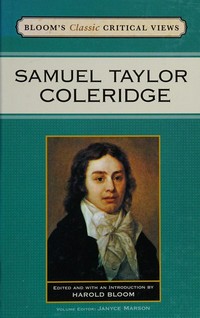 Samuel Taylor Coleridge / edited and with an introduction by Harold Bloom ; [volume editor, Janyce Marson].