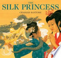 The Silk Princess / Charles Santore.