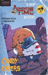 Adventure time : candy capers / created by Pendleton Ward ; written by Ananth Panagariya and Yuko Ota ; illustrated by Ian McGinty ; colored by Maarta Laiho ; lettered and designed by Hannah Nance Partlow ; "Game of death" illustrated by Evan Dahm ; "Lair of the vault king" illustrated by Tessa Stone.
