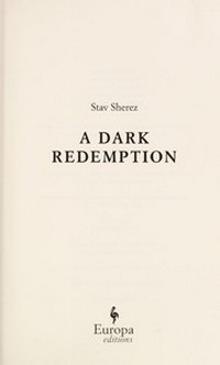 A dark redemption / Stav Sherez.