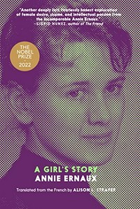 A girl's story / Annie Ernaux ; translated by Alison L. Strayer.