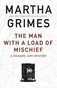 The man with a load of mischief: Martha Grimes.