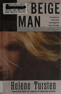 The beige man / Helene Tursten ; translation by Marlaine Delargy.