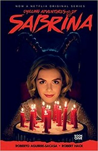 Chilling adventures of Sabrina. story by Roberto Aguirre-Sacasa ; artwork by Robert Hack ; lettering by Jack Morelli. Book one, The crucible /