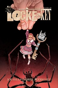 Locke & key. storytellers, Gabriel Rodriguez and Joe Hill ; colorist, Jay Fotos, letterer, Robbie Robbins. Small world /
