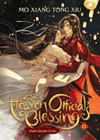 Heaven official's blessing = Tian guan ci fu. written by Mo Xiang Tong Xiu ; translated by Suika & Pengie (editor) ; cover illustration by (tai3_3) ; interior illustrations by ZeldaCW. 8 /