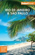 Fodor's Rio de Janeiro & São Paulo / [writers, Lucy Bryson, Lauren Holmes, Jill Langlois ; editor, Alexis Kelly].