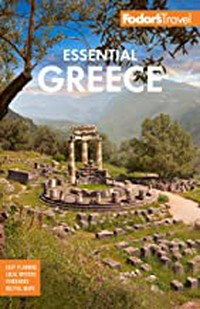 Fodor's essential Greece / writers: Alexia Amvrazi, Stephen Brewer [and 5 others].