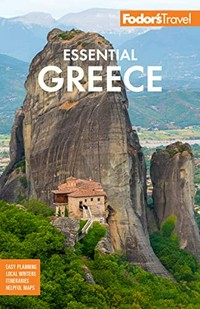 Fodor's essential Greece / [writers, Alexia Amvrazi, Stephen Brewer, Gareth Clark, Robin Gauldie, Liam McCaffrey [and two others].].