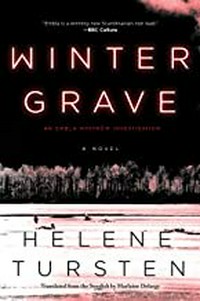 Winter grave / Helene Tursten ; translated from the Swedish by Marlaine Delargy.