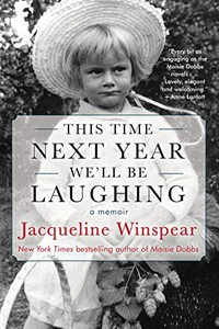 This time next year we'll be laughing : a memoir / Jacqueline Winspear.