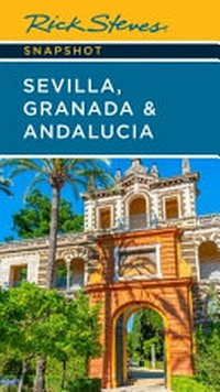 Sevilla, Granada & Andalucía / [Rick Steves].
