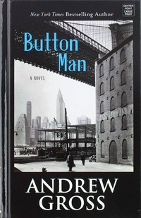 Button man / Andrew Gross.