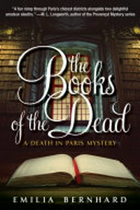 The books of the dead : a death in Paris mystery / Emilia Bernhard.