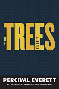The trees : a novel / Percival Everett.