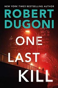 One last kill / Robert Dugoni.
