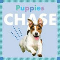 Puppies chase / [written by Rebecca Glaser] ; [designed by Deb Miner].