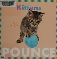 Kittens pounce / written by Rebecca Glaser ; designed by Deb Miner.