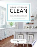 The complete book of clean : tips & techniques for your home / by Toni Hammersley.