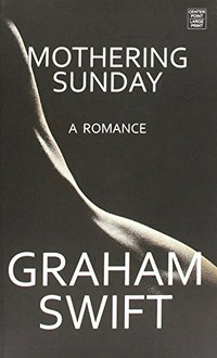 Mothering Sunday / Graham Swift.