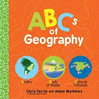 ABCs of geography / Chris Ferrie and Adam Mathews.