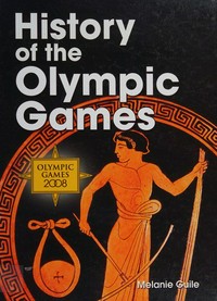 History of the Olympic Games / Melanie Guile.